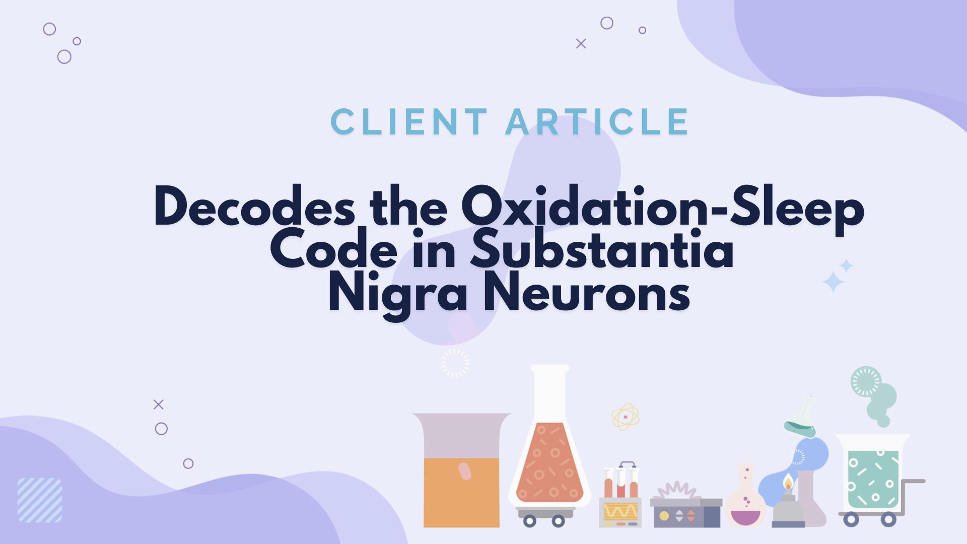 Client Article | Cell Metabolism | Liu Danqian’s Team at the Institute of Neuroscience, CAS, Decodes the Oxidation-Sleep Code in Substantia Nigra Neurons